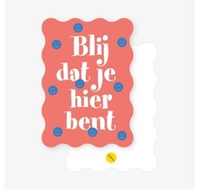 SAARTJE Ansichtkaart Blij Dat Je Hier Bent