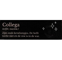 Quote tegeltje DO collega: zijn zoals kerstlampjes… goud/combi 2