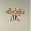 Yett Quote tegeltje allerliefste zus creme/oranje(warmroze)