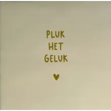 Quote tegeltje 'pluk het geluk' creme/goud