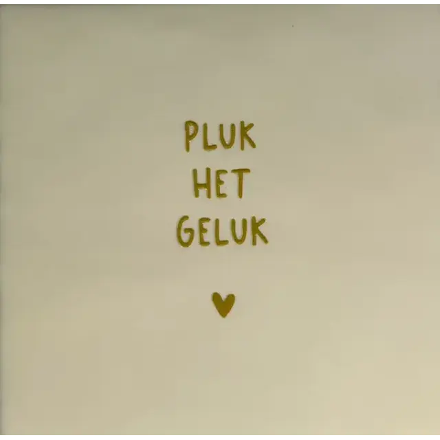 Quote tegeltje 'pluk het geluk' creme/goud