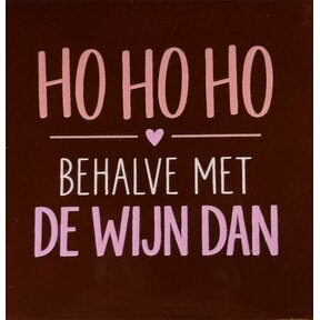 ho ho ho behalve met de wijn dan nieuw kastanje/combi 6