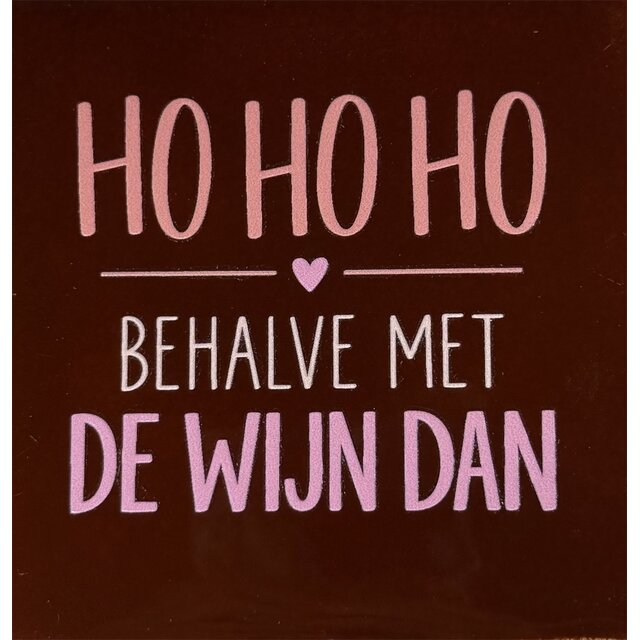 ho ho ho behalve met de wijn dan nieuw kastanje/combi 6