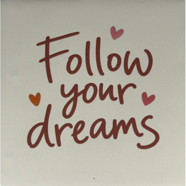 Quote tegeltje follow your dreams creme/taupe(oranje-zalm-koraal)