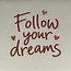 Yett Quote tegeltje follow your dreams creme/taupe(oranje-zalm-koraal)