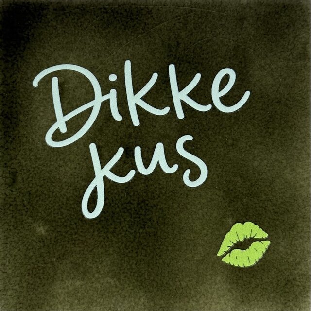 Quote tegeltje dikke kus klein nieuw olijf/lichtgroen(lime)
