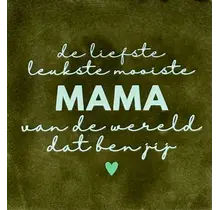Quote tegeltje 'de liefste leukste mooiste mama...(nieuw)' olijf/lichtgroen(mint)