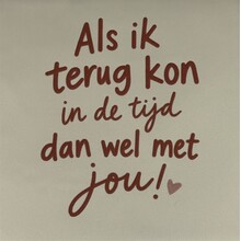 Quote tegeltje als ik terug kon in de tijd… nieuw creme/taupe(nude roze)