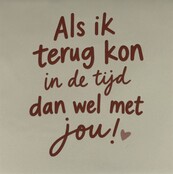Quote tegeltje als ik terug kon in de tijd… nieuw creme/taupe(nude roze)