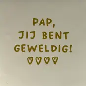Quote tegeltje 'pap jij bent geweldig' creme/goud