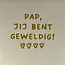 Yett Quote tegeltje 'pap jij bent geweldig' creme/goud