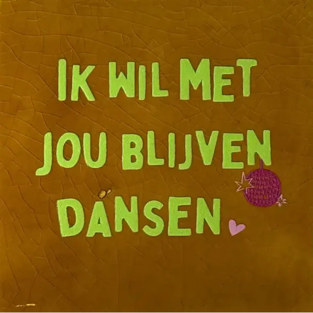 Quote tegeltje 'ik wil met jou blijven dansen' oker/lime(warmroze)