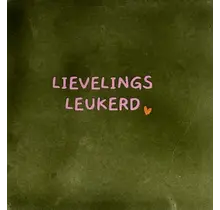 Quote tegeltje 'lievelingsleukerd' olijf/warmroze(oranje)