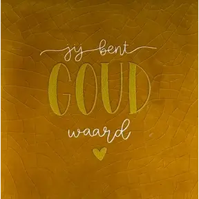 Quote tegeltje 'jij bent goud waard' oker/goud-creme