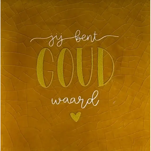 Quote tegeltje 'jij bent goud waard' oker/goud-creme