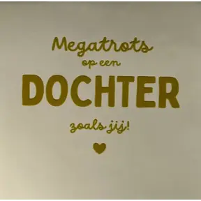 Quote tegeltje 'megatrots op een dochter zoals jij' creme/goud