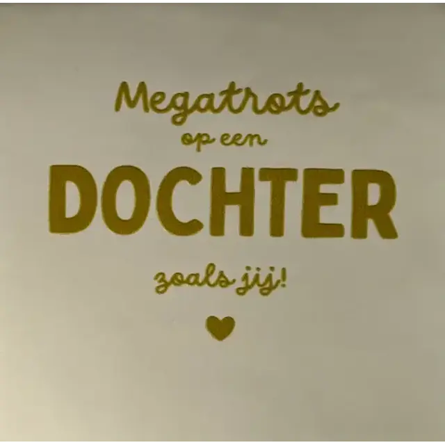 Quote tegeltje 'megatrots op een dochter zoals jij' creme/goud
