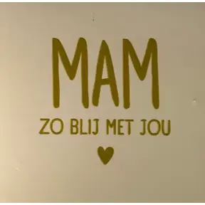 Quote tegeltje 'mam zo blij met jou' creme/goud