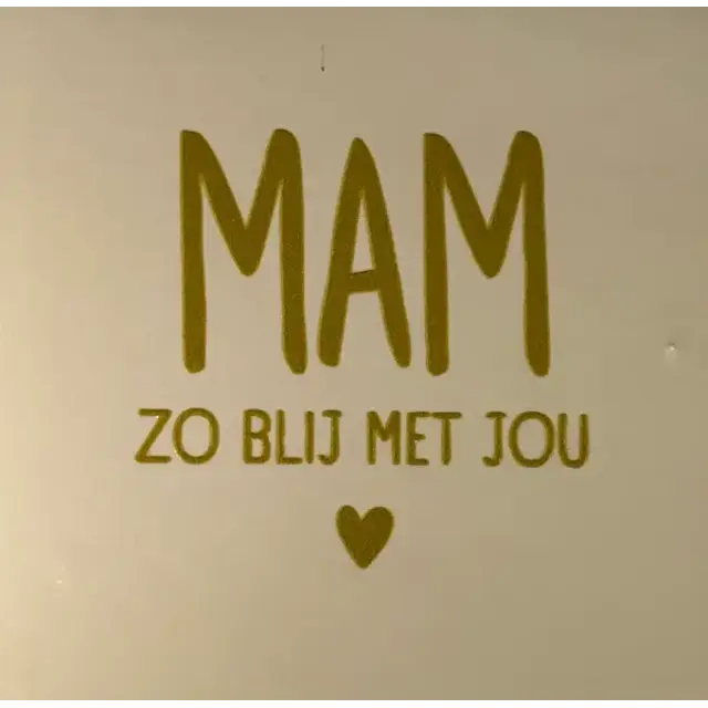 Quote tegeltje 'mam zo blij met jou' creme/goud