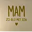 Yett Quote tegeltje 'mam zo blij met jou' creme/goud
