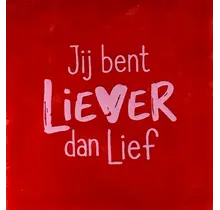 Quote tegeltje 'jij bent liever dan lief' rood/warmroze
