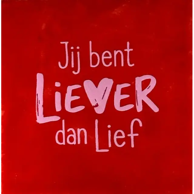Quote tegeltje 'jij bent liever dan lief' rood/warmroze