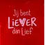 Yett Quote tegeltje 'jij bent liever dan lief' rood/warmroze
