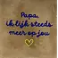Yett Quote tegeltje 'papa ik lijk steeds meer op jou' taupe/kobalt(lime)