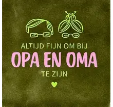 Quote tegeltje 'altijd fijn om bij opa en oma te zijn' olijf/lime(warmroze)