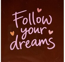 Quote tegeltje follow your dreams kastanje/warmroze(oranje-zalm-koraal)