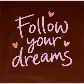 Quote tegeltje follow your dreams kastanje/warmroze(oranje-zalm-koraal)