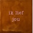 Yett Quote tegeltje ik lief jou terra/zalm