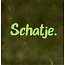 Yett Quote tegeltje schatje nieuw olijf/lime(mint)