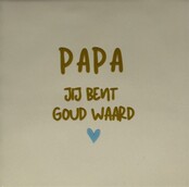 Papa jij bent goud waard – keramieken quote tegeltje crème/goud