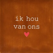 Ik hou van ons – keramieken quote tegeltje terra/crème