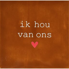 Ik hou van ons – keramieken quote tegeltje terra/crème