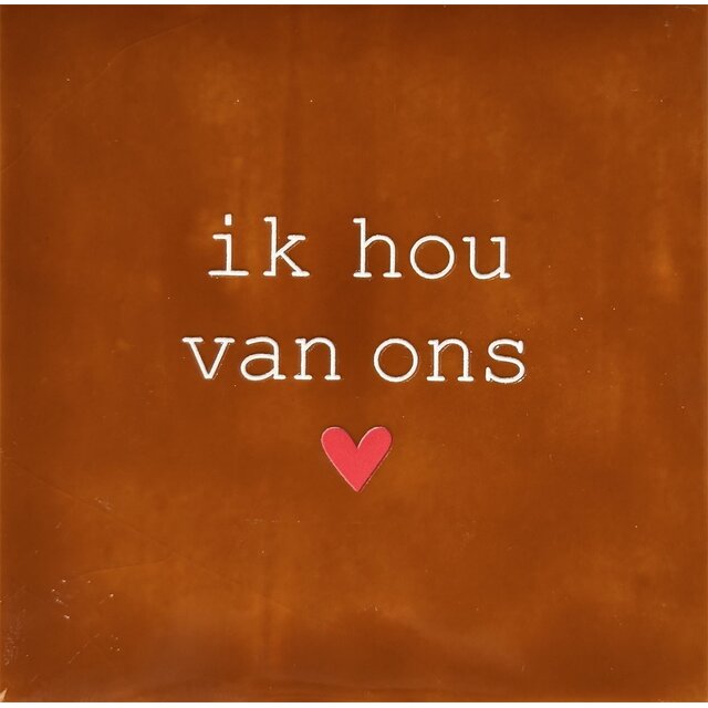 Ik hou van ons – keramieken quote tegeltje terra/crème