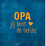 Goodies Opa jij bent de liefste donkerblauw/oranje