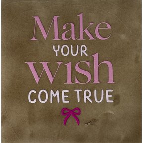 Make Your Wish Come True – keramieken quote tegeltje taupe