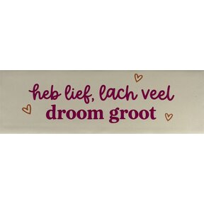 DO heb lief, lach veel, droom groot – Crème/Knalroze (oranje)