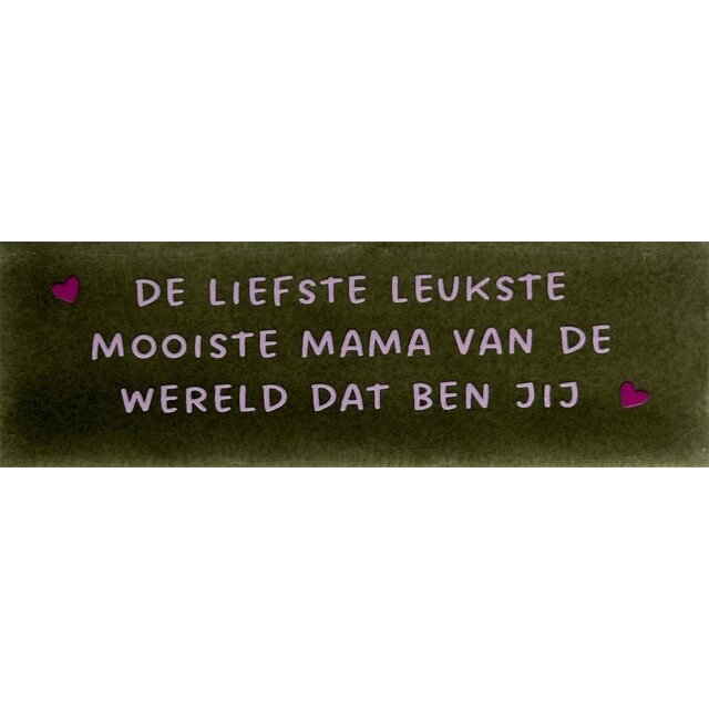 DO de liefste, leukste, mooiste mama van de wereld, dat ben jij – Olijf/Babyroze (knalroze)