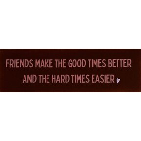 DO Friends make the good times better and the hard times easier – Kastanje/Koraal (babyroze)