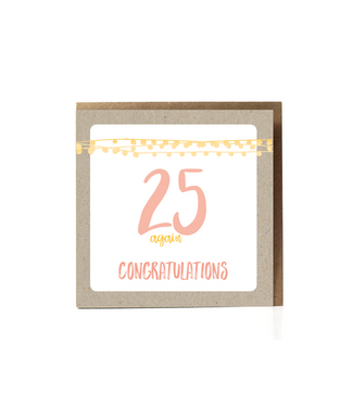 GRAFIQUELIEN Congratulations 25 again Wenskaart