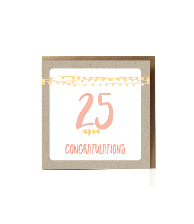 GRAFIQUELIEN Congratulations 25 again Wenskaart