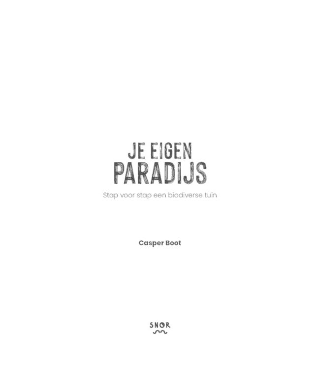 De Wereld van Snor •• Je eigen paradijs | stap voor stap een biodiverse tuin