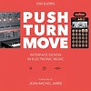 Push Turn Move - The new design book on electronic instruments