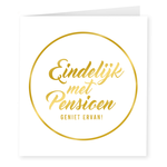 Wenskaart Eindelijk met pensioen goud-wit