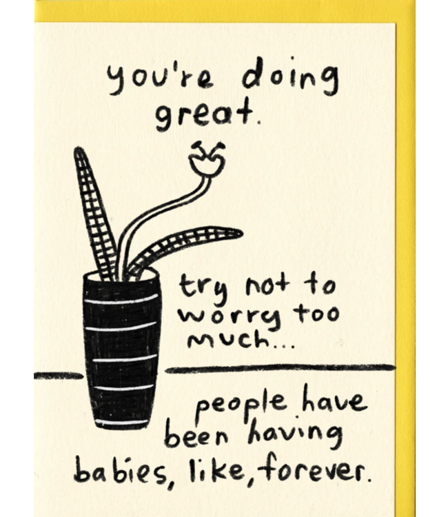 People I've Loved - You're Doing Great Baby - Greeting Card