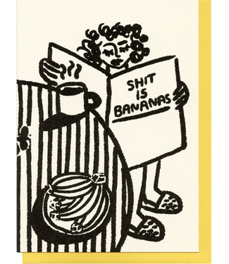People I've Loved - Shit is Bananas - Greeting Card