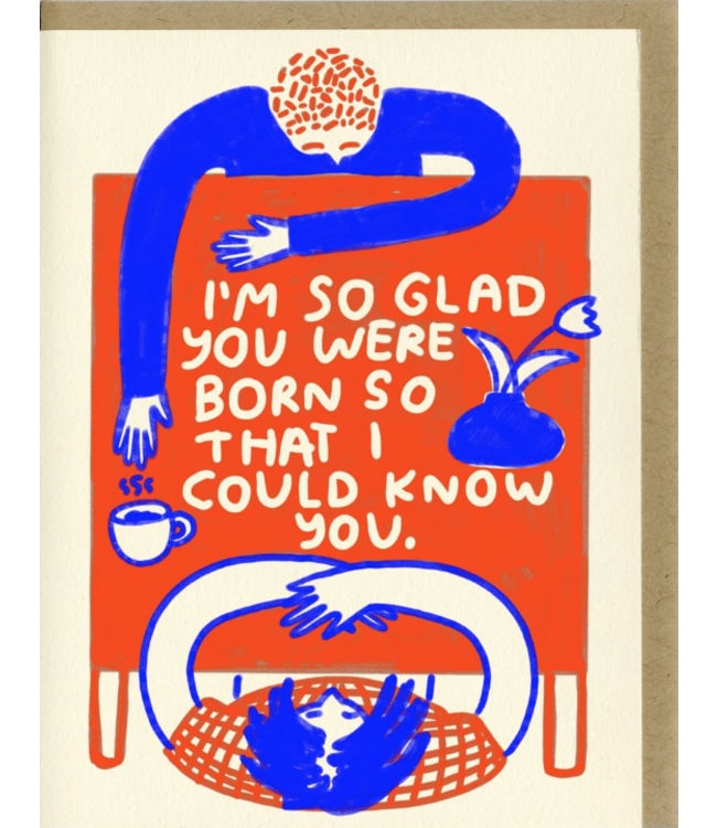 People I've Loved - I'm So Glad Birthday - Greeting Card